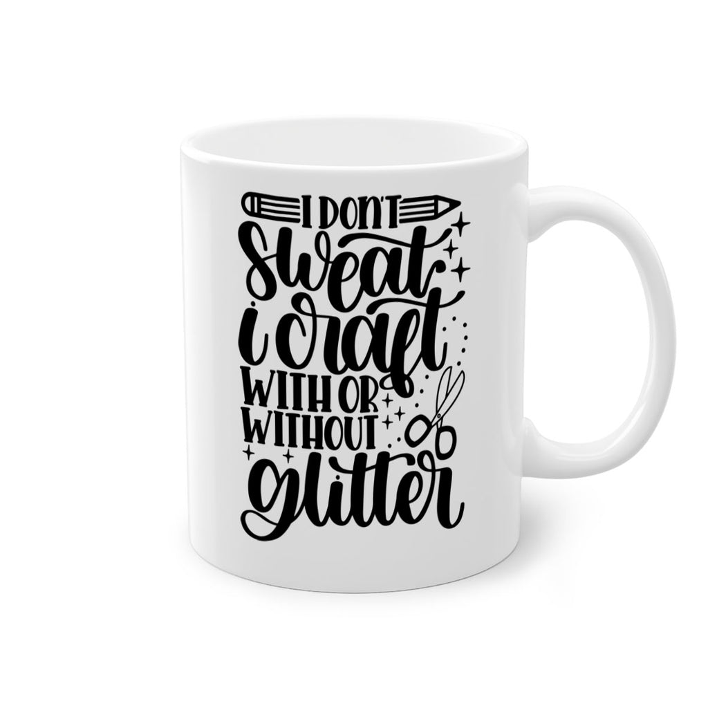 I Dont Sweat I Craft With 23#- crafting-Mug / Coffee Cup