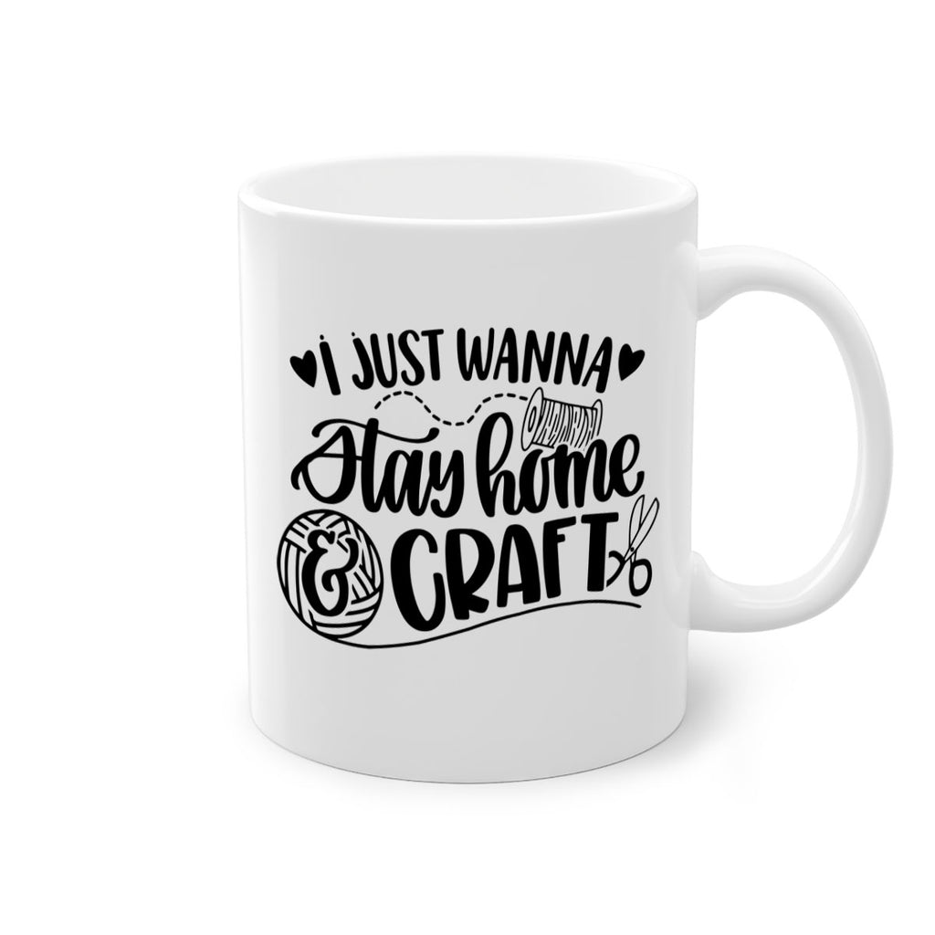 I Just Wanna Stay Home Craft 21#- crafting-Mug / Coffee Cup