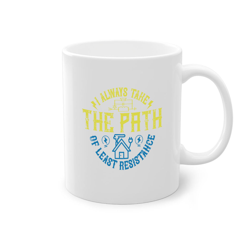 I always take the path of lest resistance Style 39#- electrician-Mug / Coffee Cup