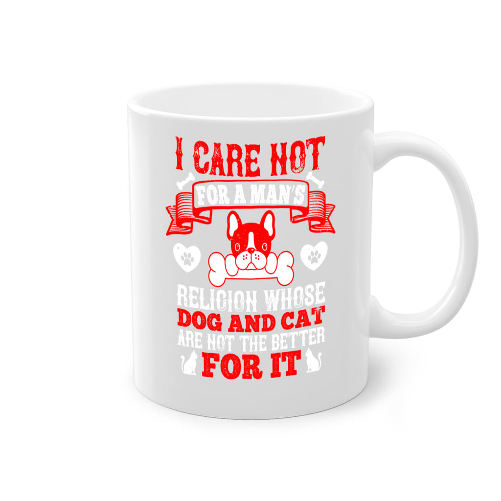 I care not for a man’s religion whose dog and cat are not the better for it Style 195#- Dog-Mug / Coffee Cup