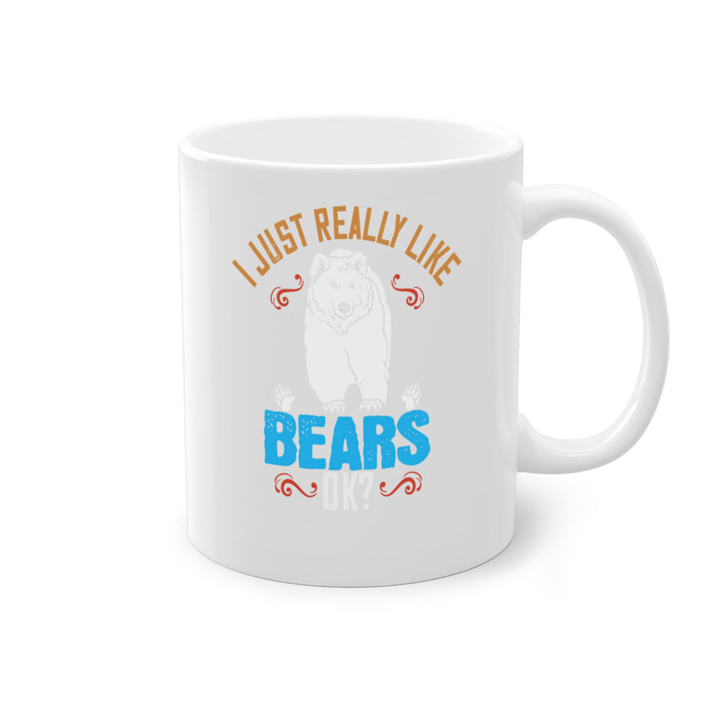 I just really like bears OK 14#- bear-Mug / Coffee Cup