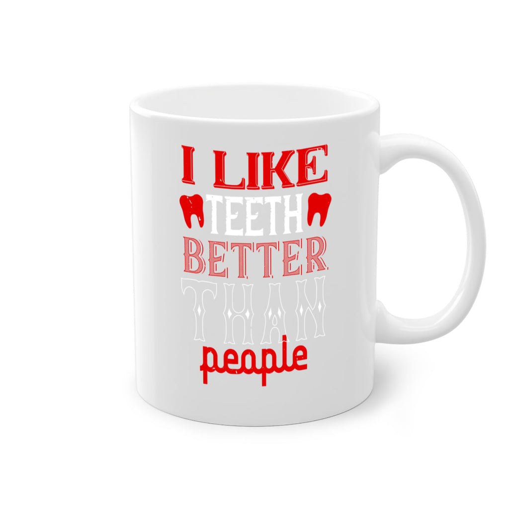 I like teeth better than people Style 36#- dentist-Mug / Coffee Cup
