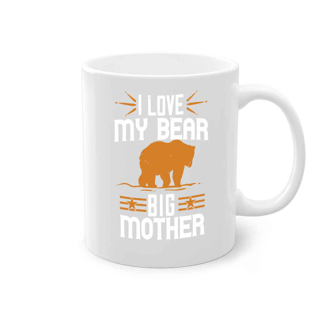 I love my big mother  bear 57#- bear-Mug / Coffee Cup