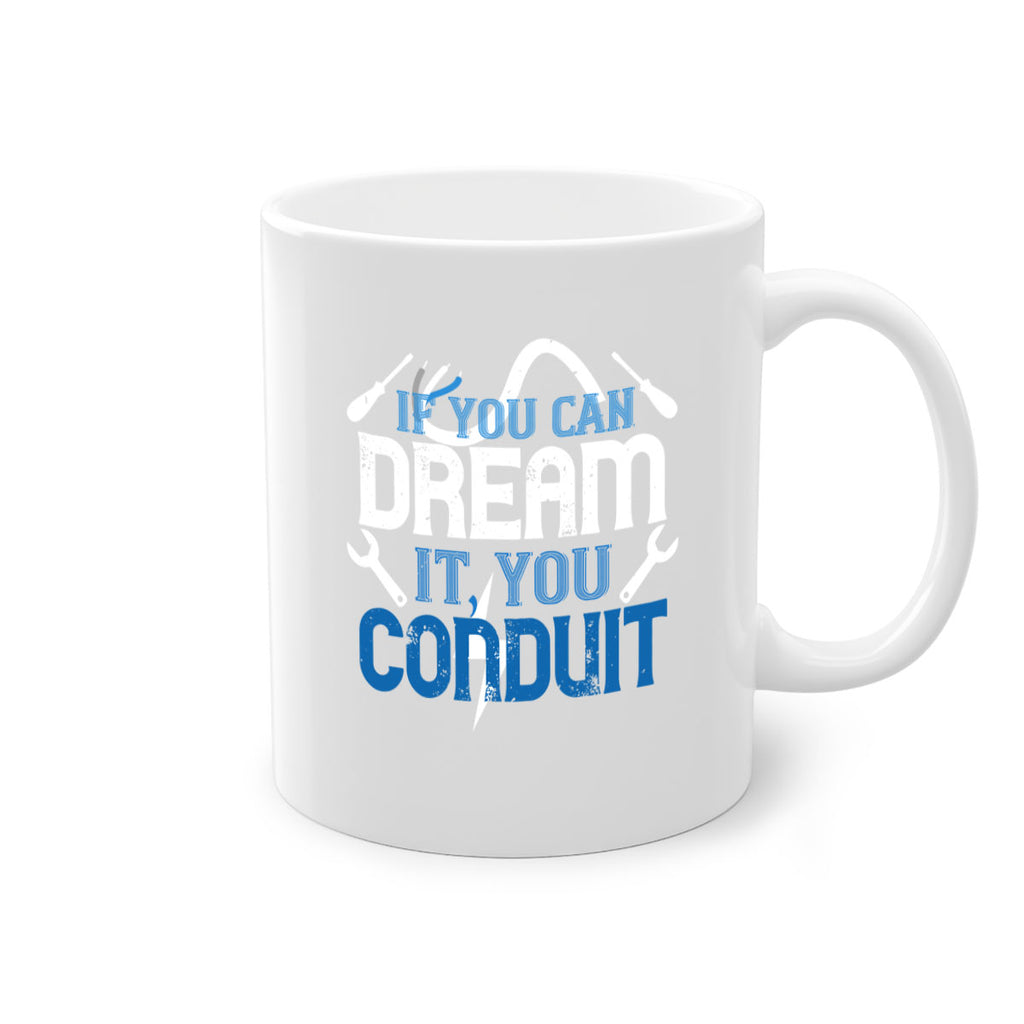 If you dream it you conduit Style 29#- electrician-Mug / Coffee Cup