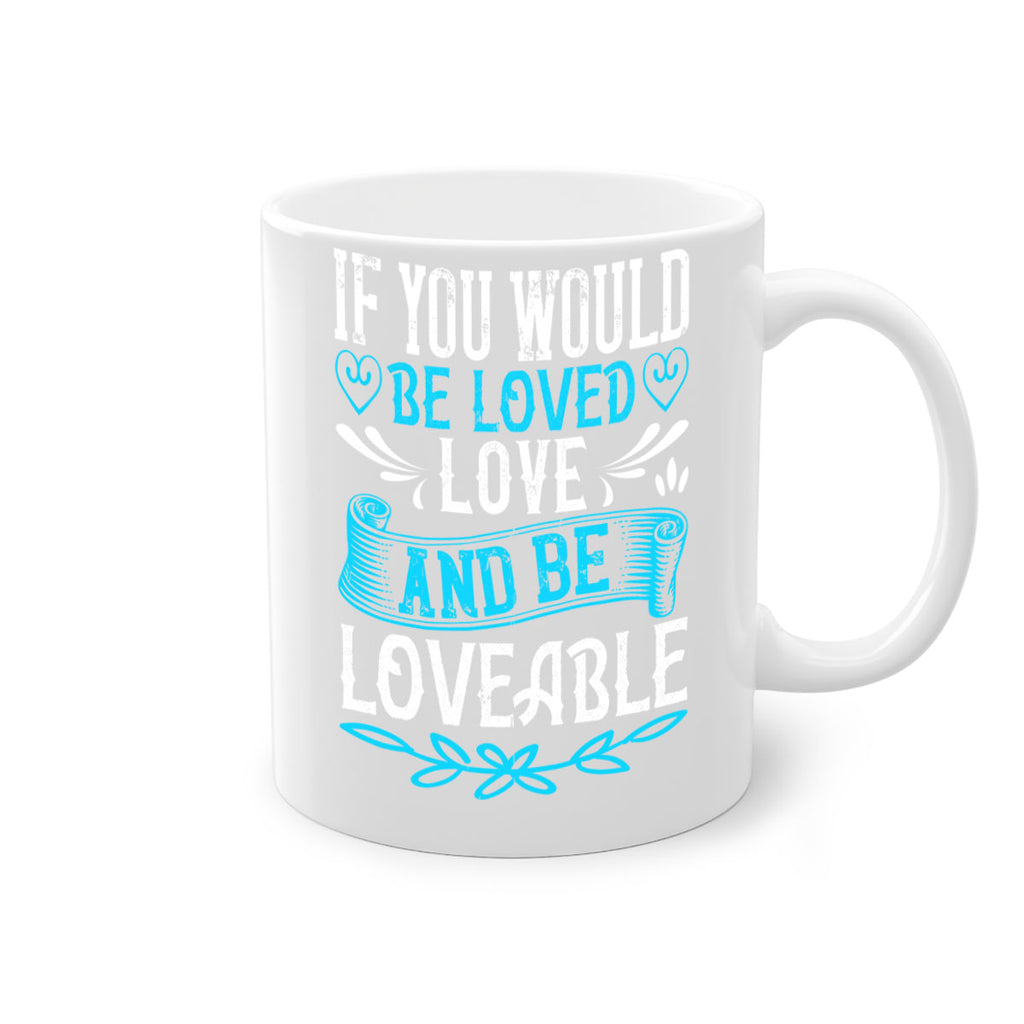 If you would be loved love and be loveable Style 38#- Dog-Mug / Coffee Cup