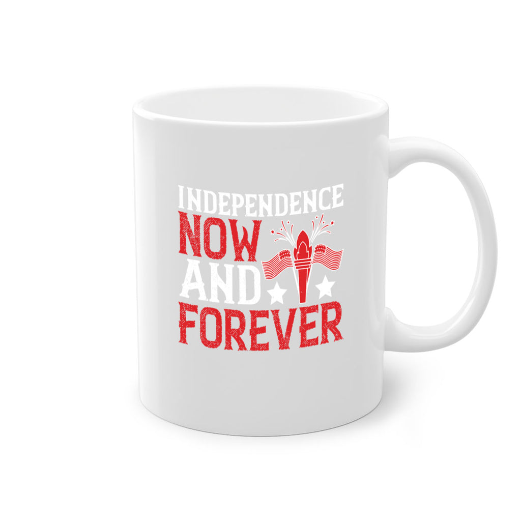 Independence now and forever Style 122#- 4th Of July-Mug / Coffee Cup