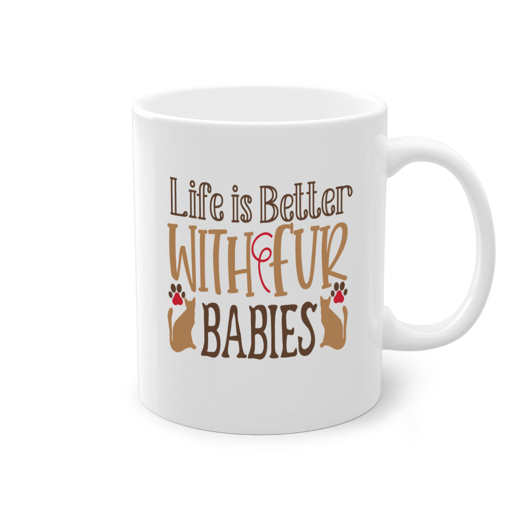 Life is Better With Fur Babies Style 19#- cat-Mug / Coffee Cup