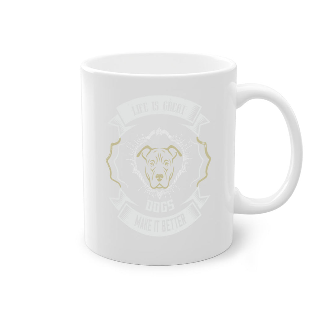 Life is Great Dogs make it Better Style 173#- Dog-Mug / Coffee Cup