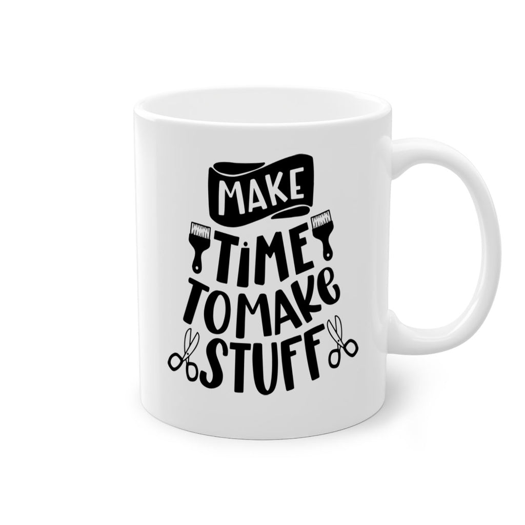 Make Time To Make Stuff 12#- crafting-Mug / Coffee Cup