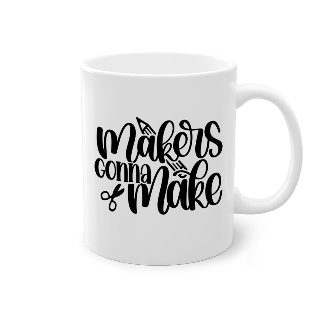 Makers Gonna Make 11#- crafting-Mug / Coffee Cup