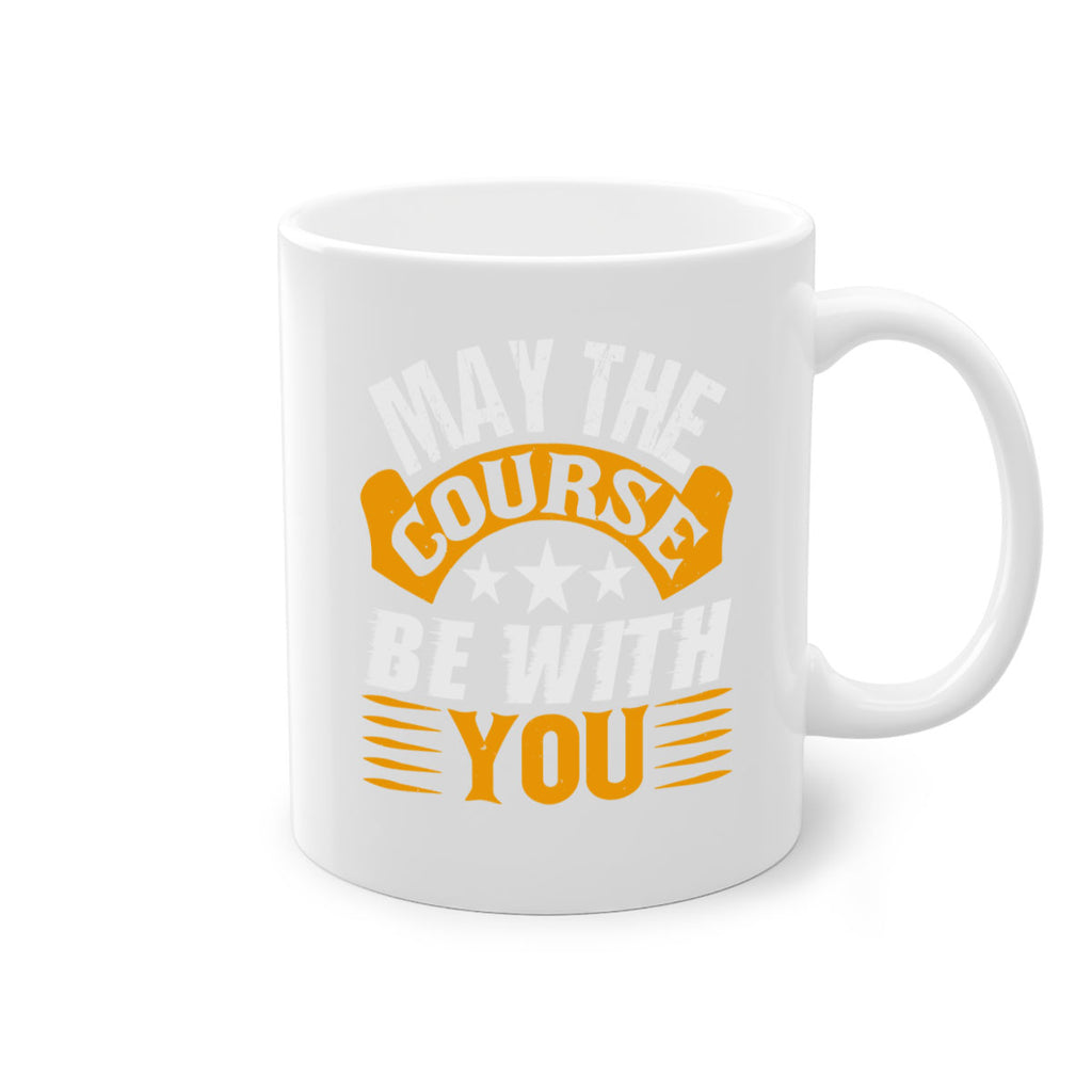 May the course be with you 43#- Farm and garden-Mug / Coffee Cup