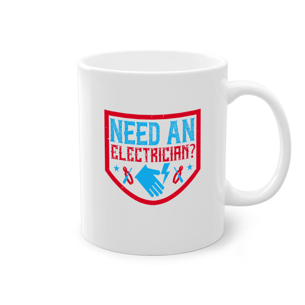 Need an electrician Style 23#- electrician-Mug / Coffee Cup