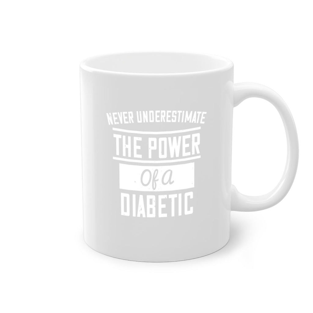 Never Underestimate The Power Of A Diabetic Style 18#- diabetes-Mug / Coffee Cup