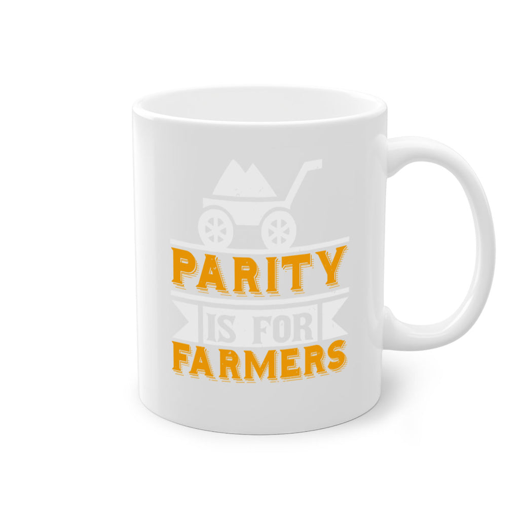 Parity is for farmers 39#- Farm and garden-Mug / Coffee Cup