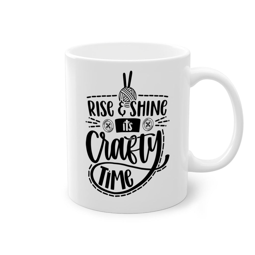 Rise Shine Its Crafty Time 9#- crafting-Mug / Coffee Cup