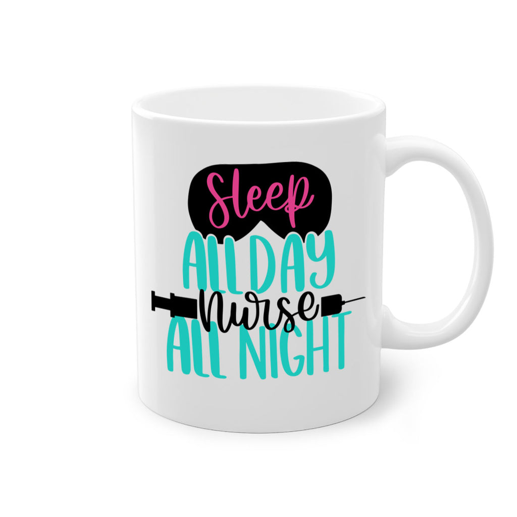 Sleep All Day Nurse All Style Style 32#- nurse-Mug / Coffee Cup