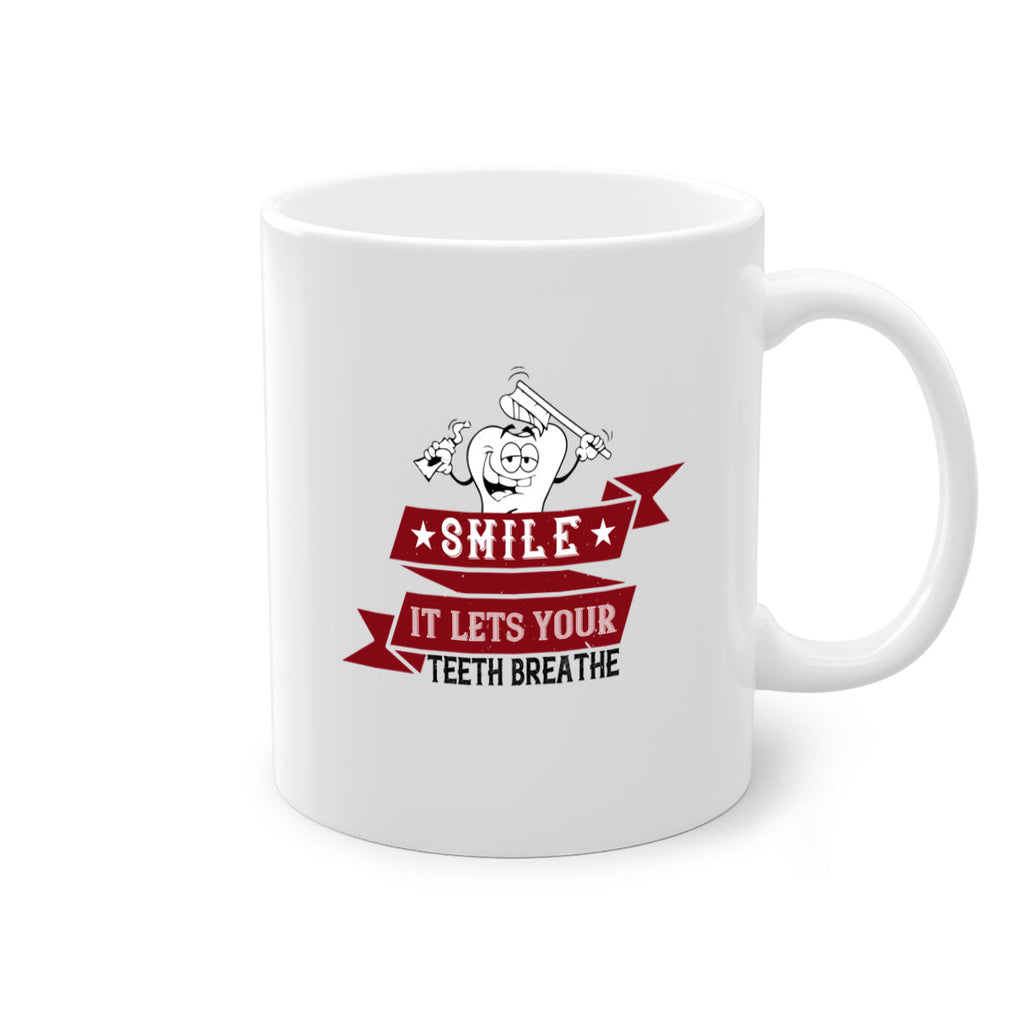 Smile it lets your teeth breathe Style 21#- dentist-Mug / Coffee Cup