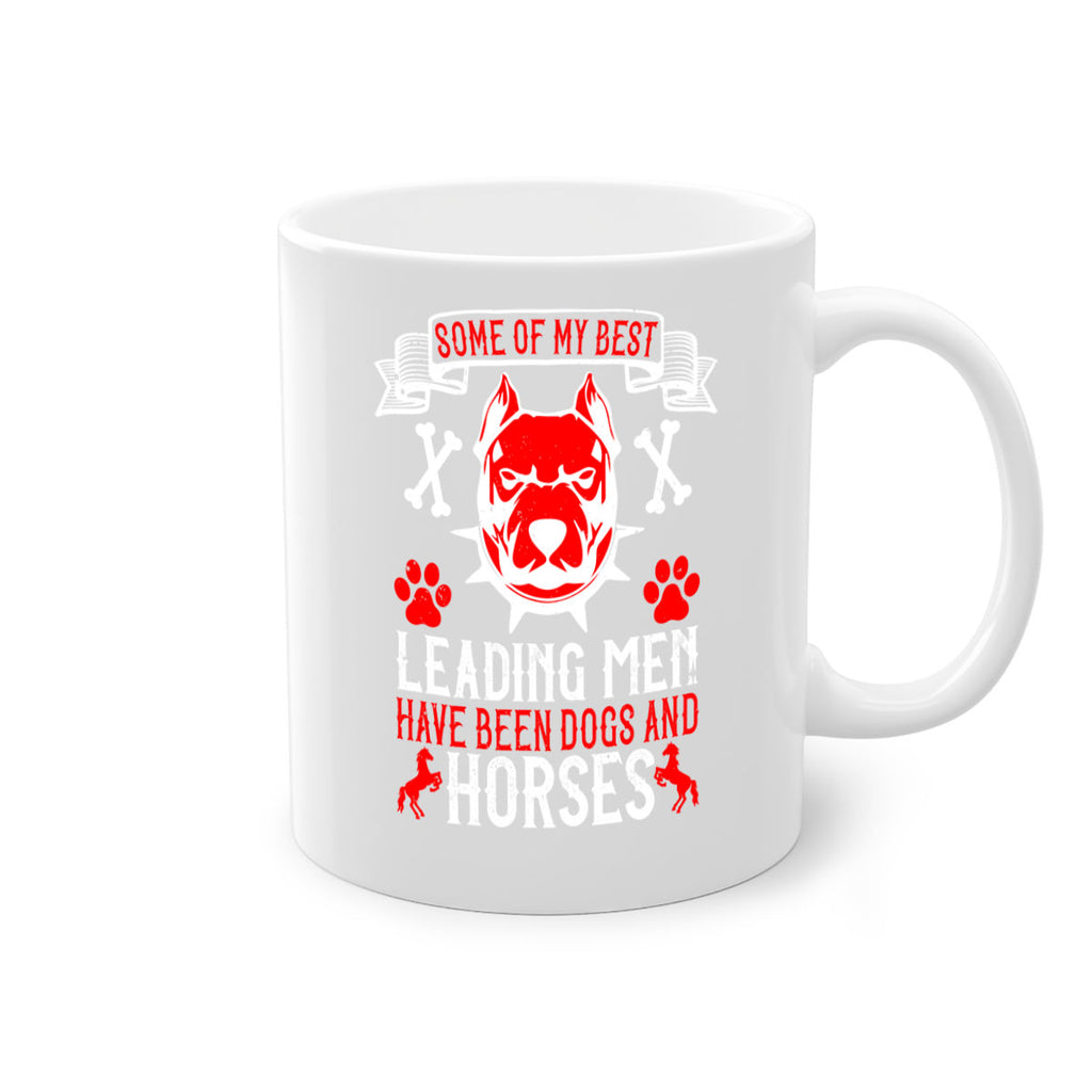 Some of my best leading men have been dogs and horses Style 168#- Dog-Mug / Coffee Cup