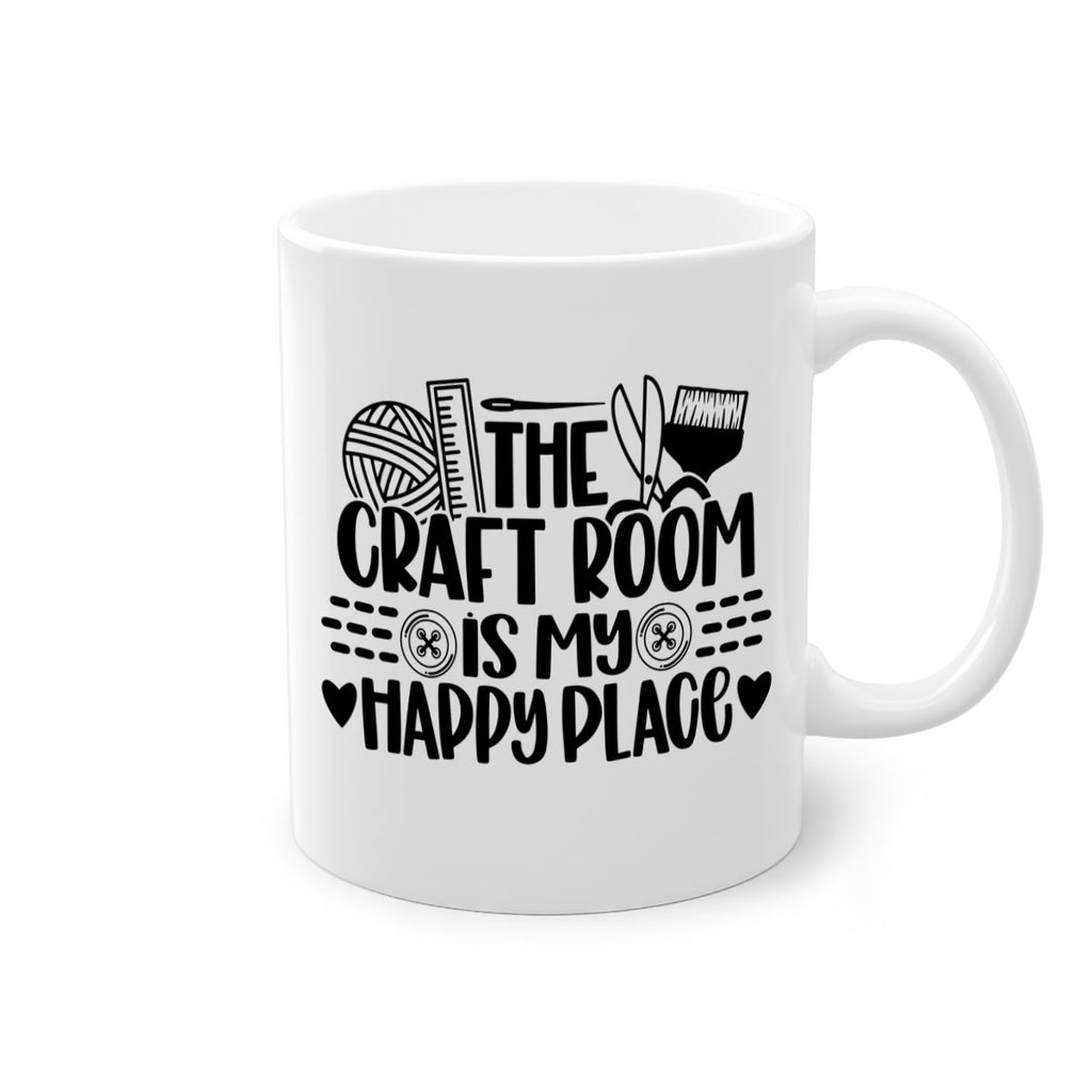 The Craft Room Is My Happy Place 5#- crafting-Mug / Coffee Cup