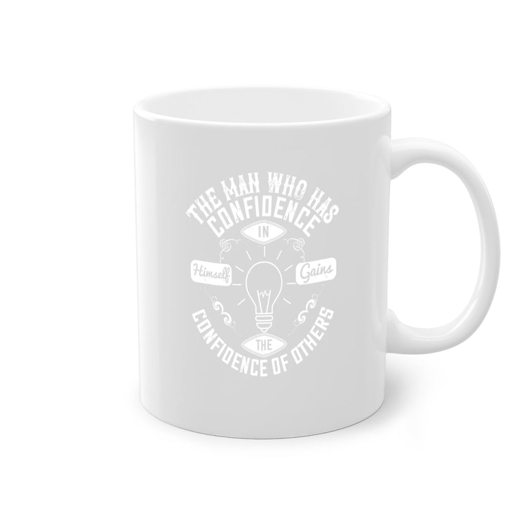 The Man Who Has Confidence In Himself Gains The Confidence Of Others Style 17#- motivation-Mug / Coffee Cup