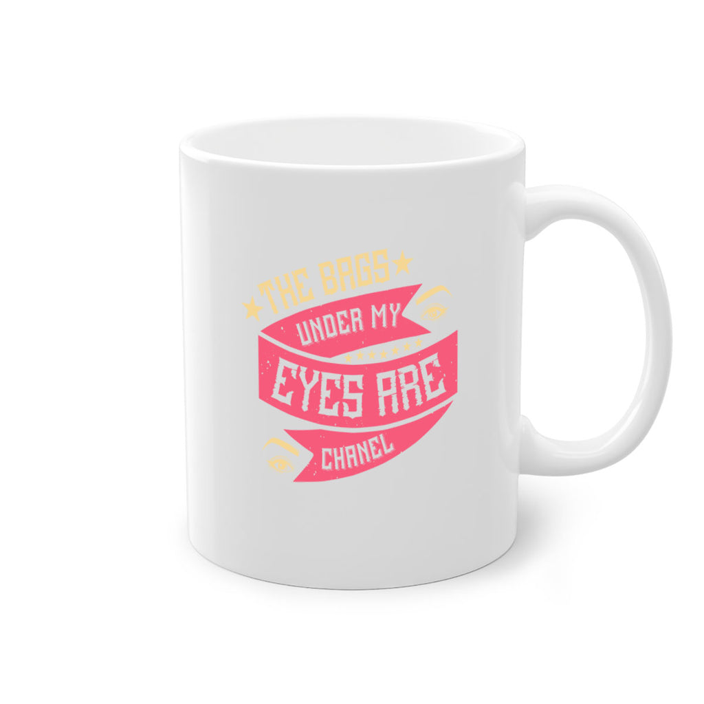 The bags under my eyes are Chanel Style 184#- makeup-Mug / Coffee Cup