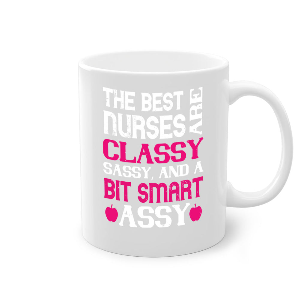 The best nurses are classysassy and a bit smart assy Style 238#- nurse-Mug / Coffee Cup