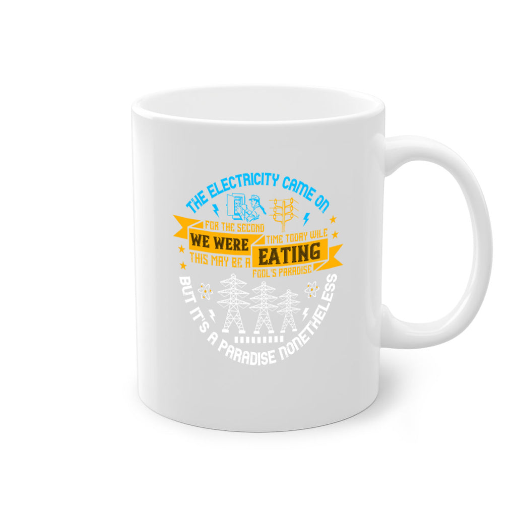 The electricity came on for the second time today wile we were eating Style 11#- electrician-Mug / Coffee Cup