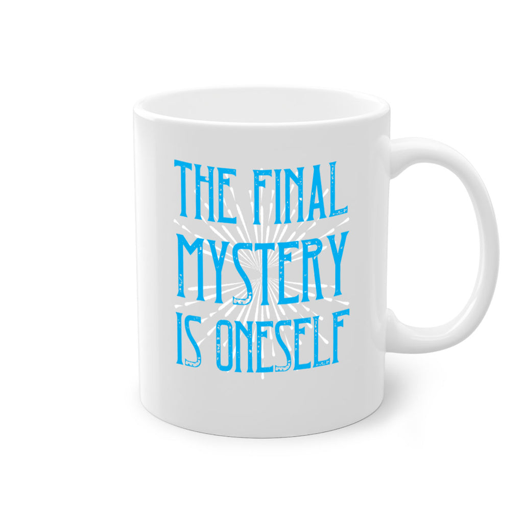 The final mystery is oneself Style 24#- Self awareness-Mug / Coffee Cup
