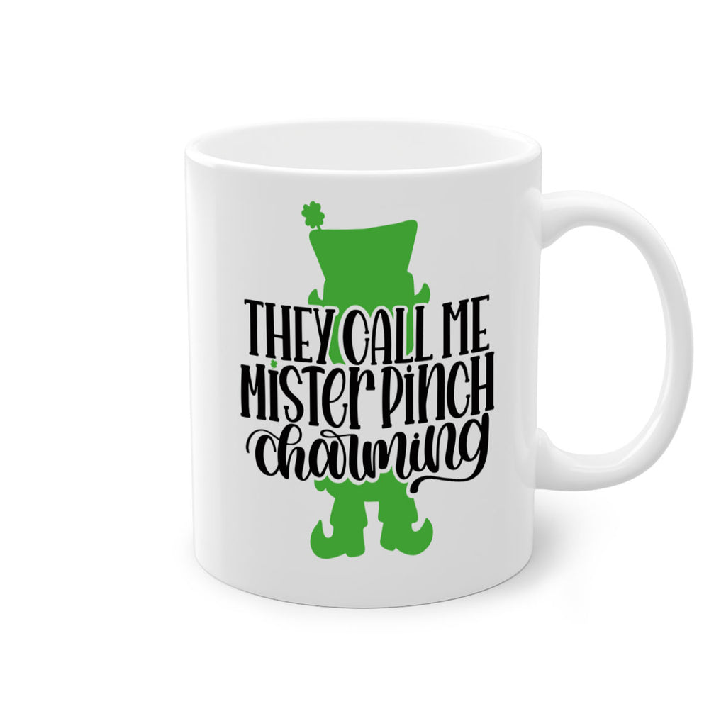 They Call Me Mister Pinch Charming Style 24#- St Patricks Day-Mug / Coffee Cup