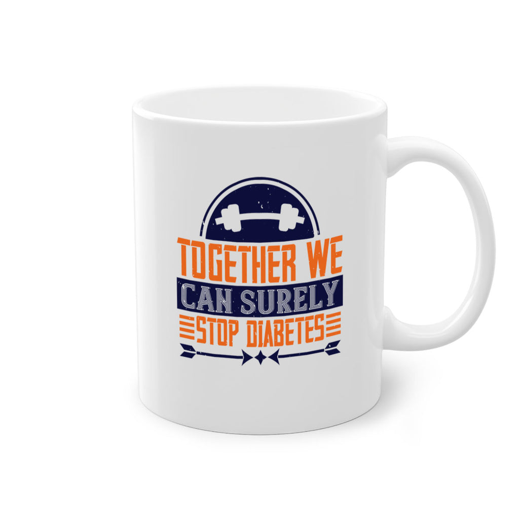 Together We Can Surely Stop Diabetes Style 8#- diabetes-Mug / Coffee Cup