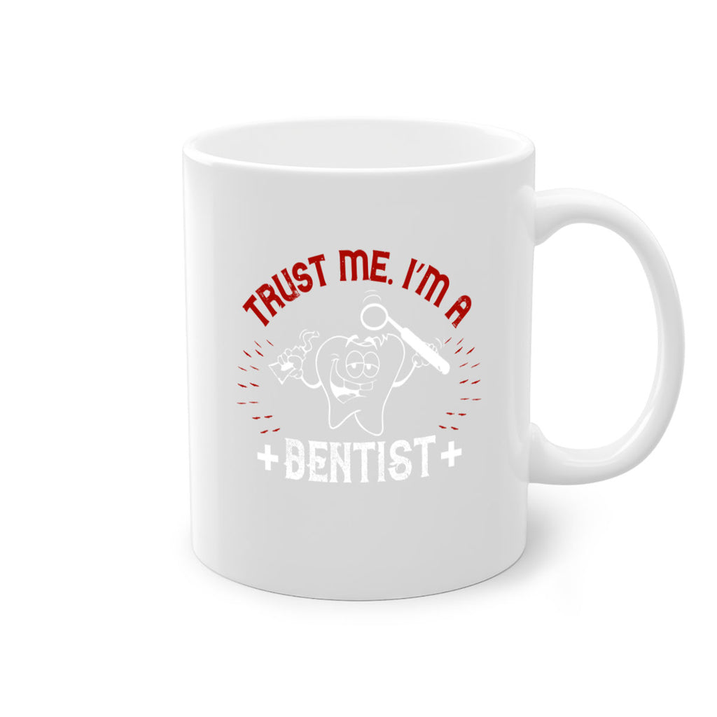 Trust me im dentist Style 10#- dentist-Mug / Coffee Cup