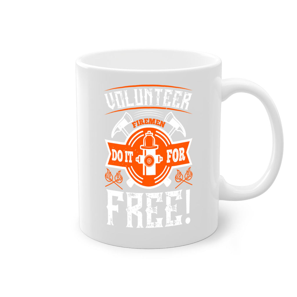 Volunteer firemen do it for free Style 14#- fire fighter-Mug / Coffee Cup