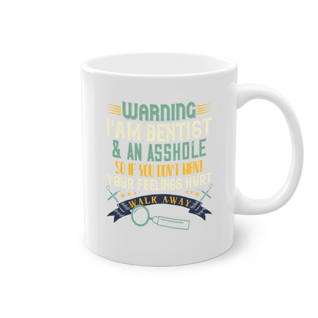 Warning im dentist an asshole Style 9#- dentist-Mug / Coffee Cup