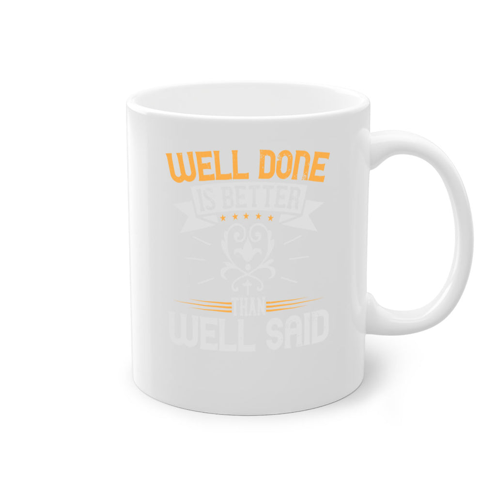Well done is better than well said Style 5#- motivation-Mug / Coffee Cup