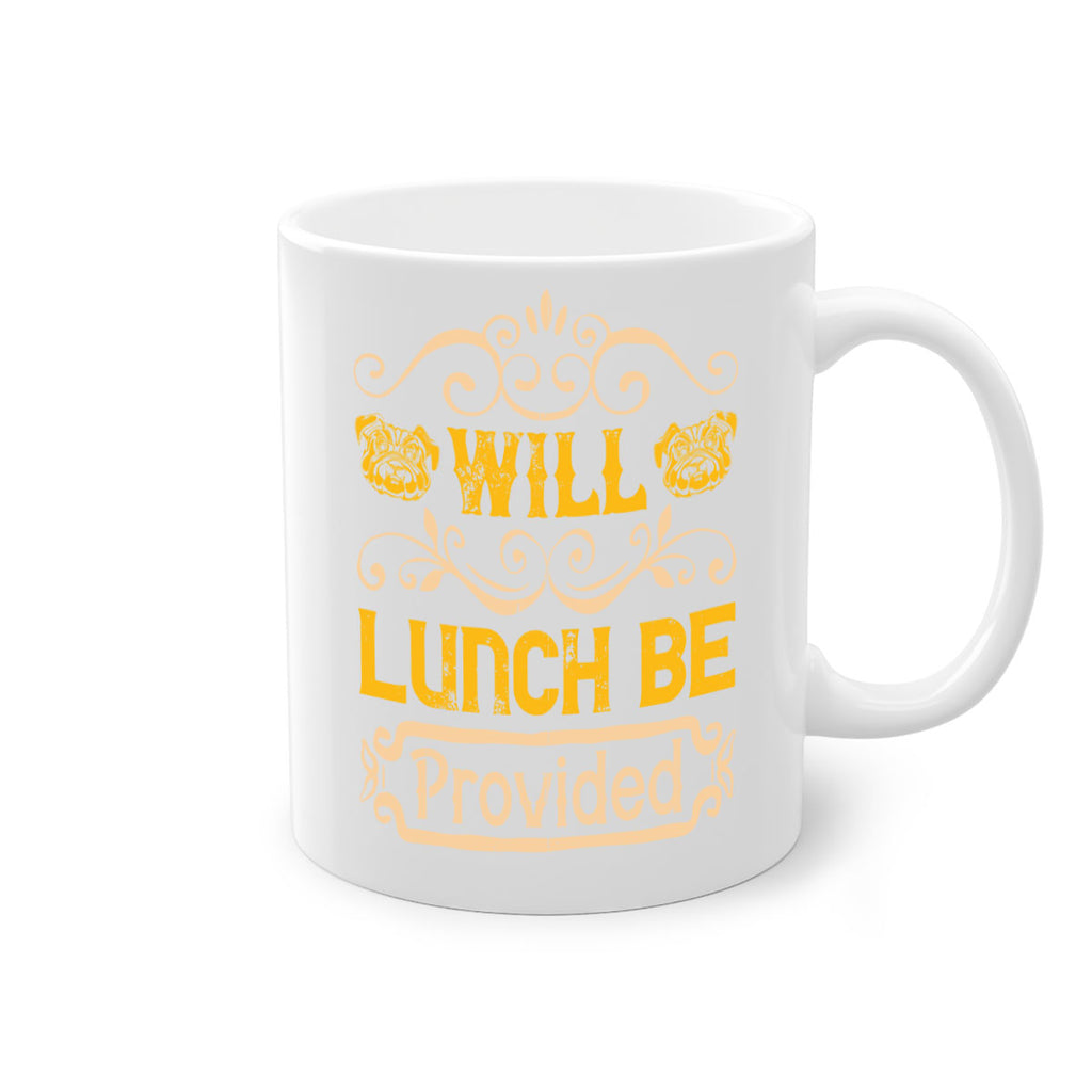 Will Lunch Be Provided Style 7#- Dog-Mug / Coffee Cup