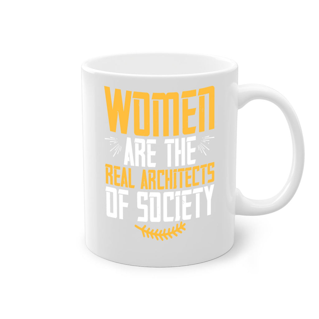 Women are the real architects of society Style 9#- World Health-Mug / Coffee Cup