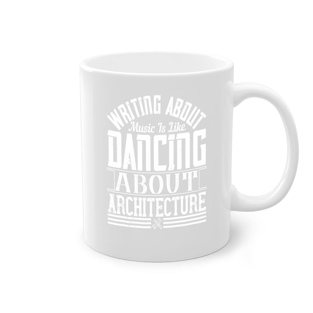 Writing about music is like dancing about architecture Style 5#- Architect-Mug / Coffee Cup