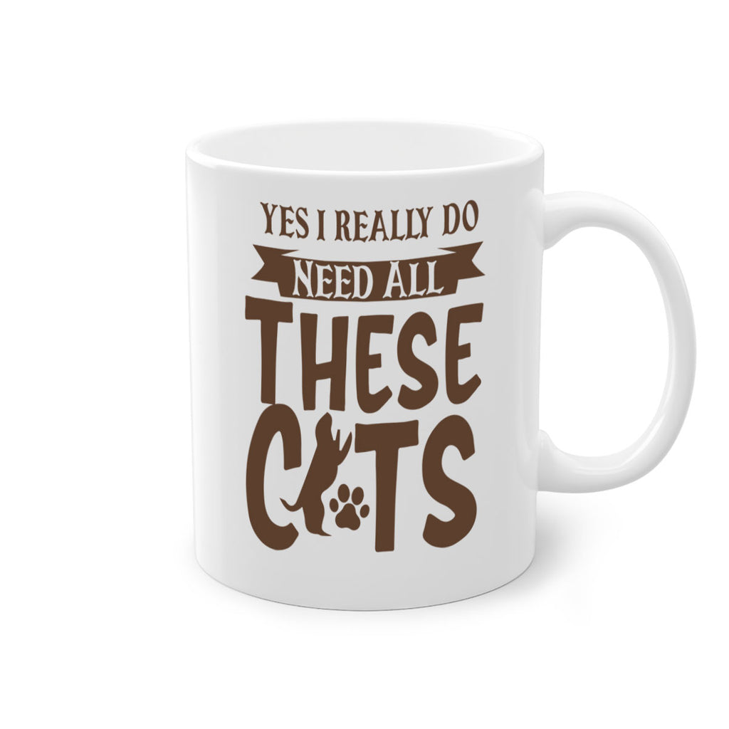 Yes I Really Do Need All These Cats Style 25#- cat-Mug / Coffee Cup
