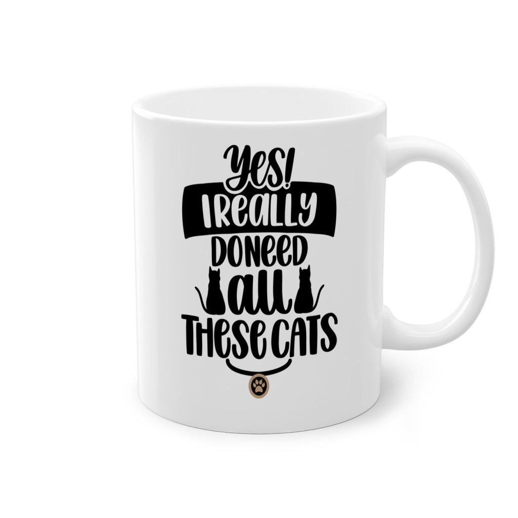 Yes I Really Do Need Style 109#- cat-Mug / Coffee Cup