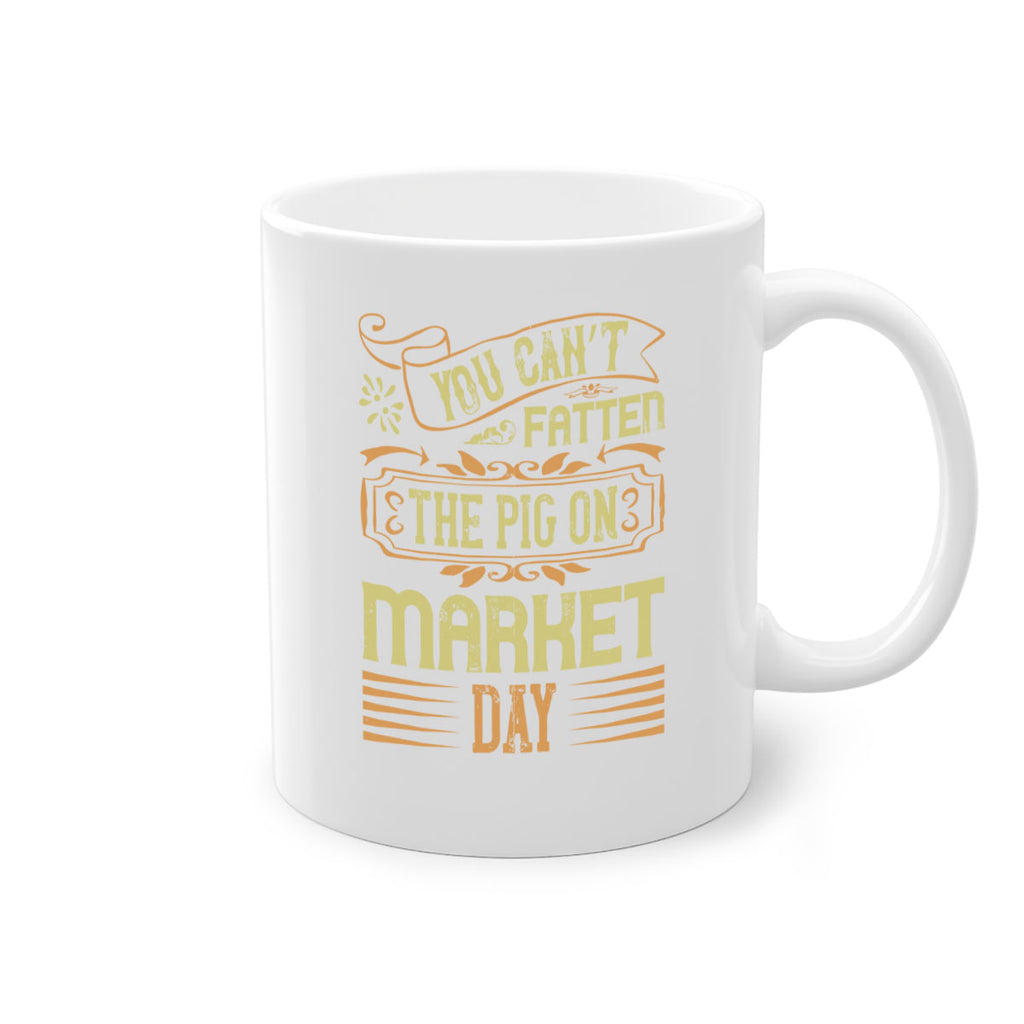 You can’t fatten the pig on market day Style 5#- pig-Mug / Coffee Cup