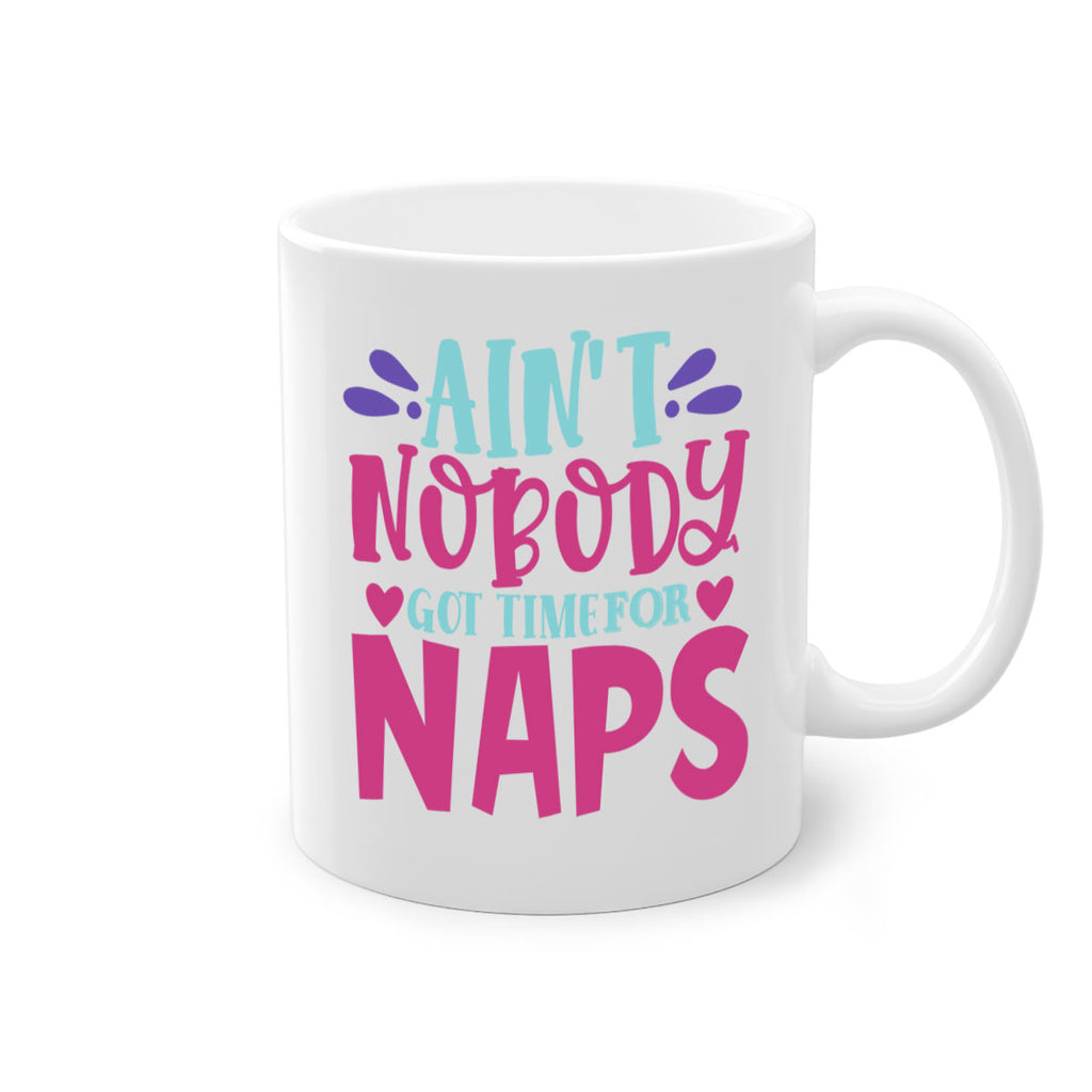 aint nobody got time naps Style 290#- baby2-Mug / Coffee Cup