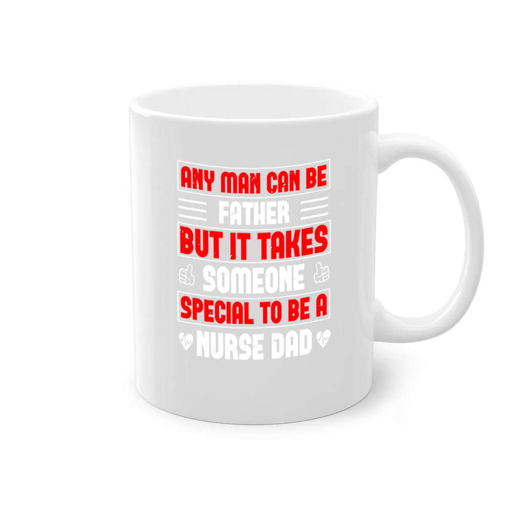 any man can be father Style 272#- nurse-Mug / Coffee Cup