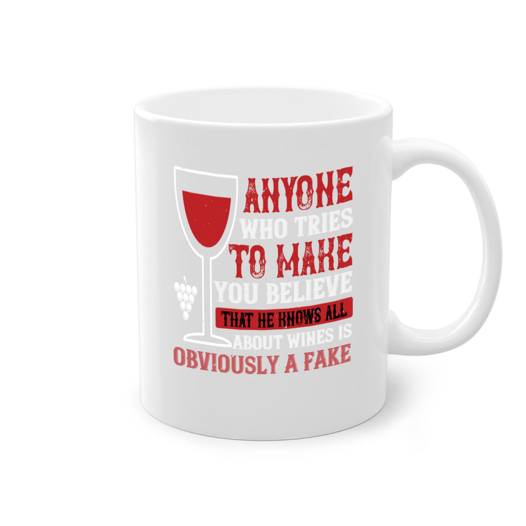 anyone who tries to make you believe that he knows all 91#- wine-Mug / Coffee Cup