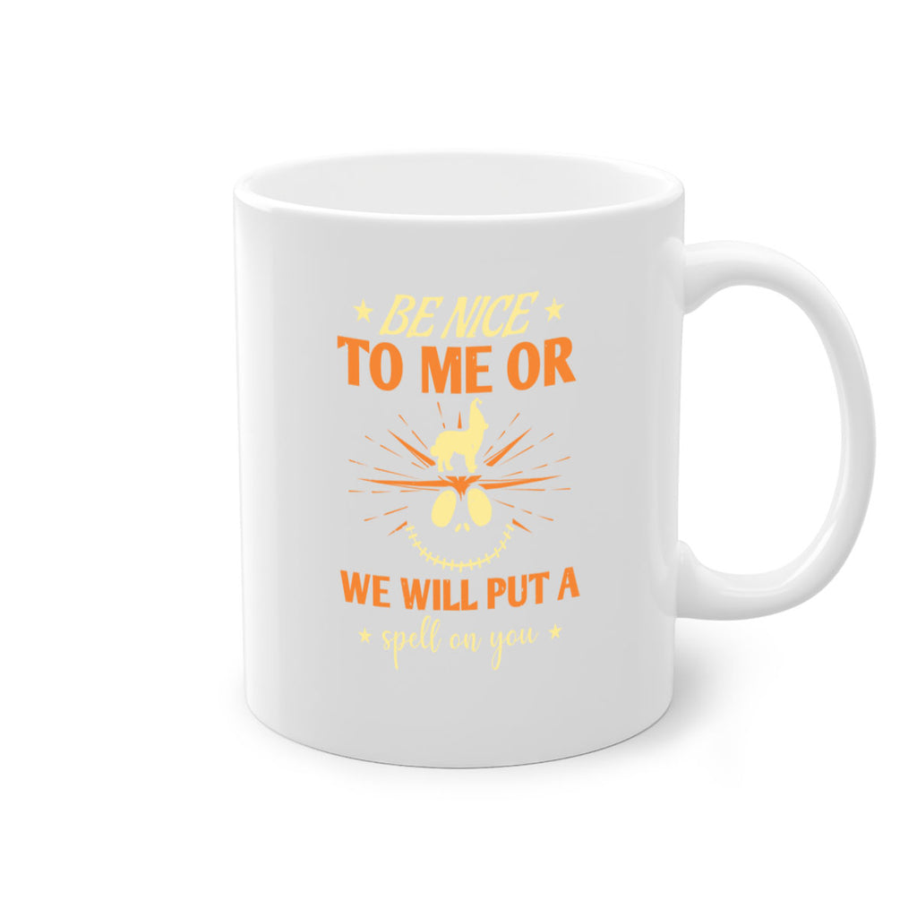 be nice to me or we will put a spell on you 140#- halloween-Mug / Coffee Cup