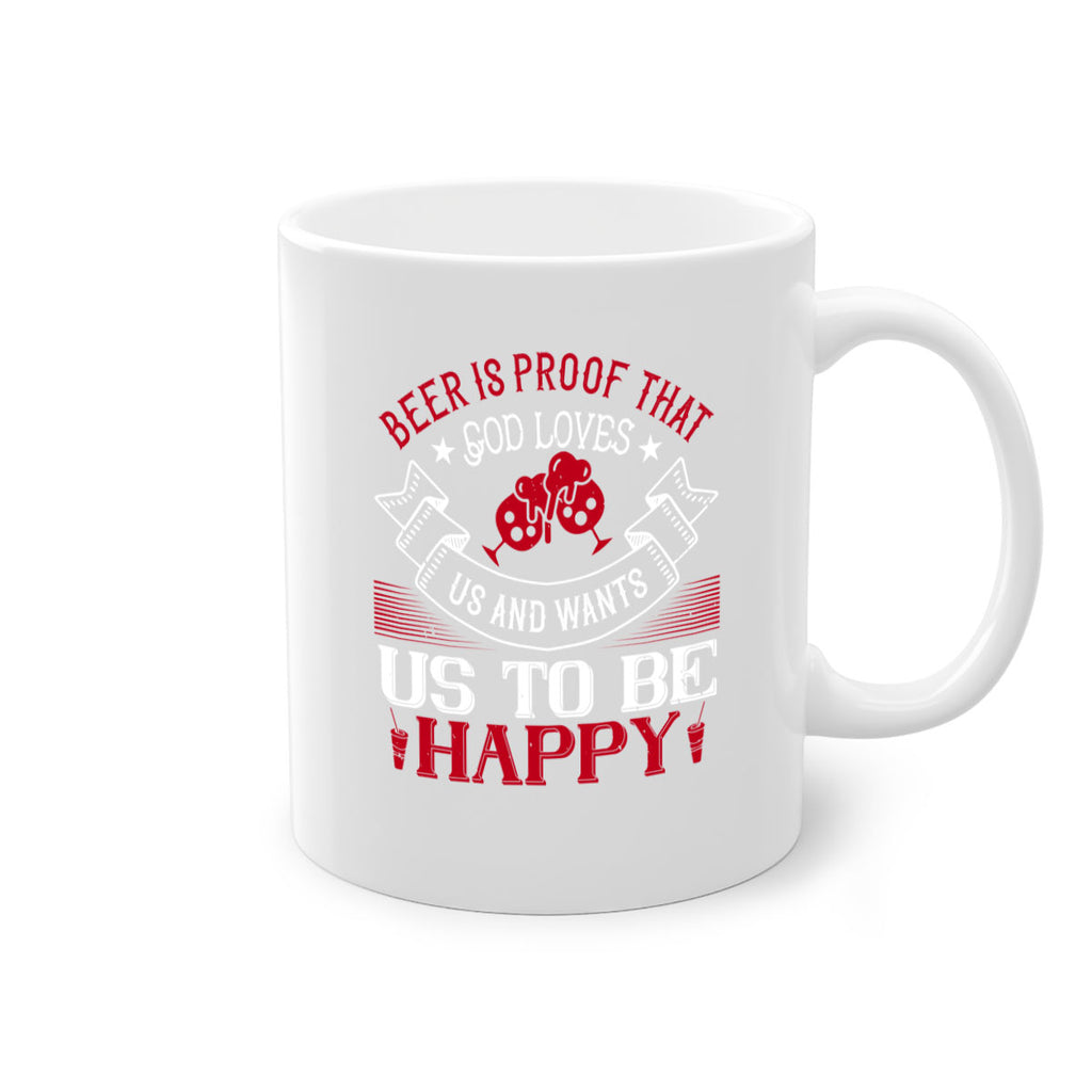 beer is proof that god loves us and wants us to be happy 34#- drinking-Mug / Coffee Cup