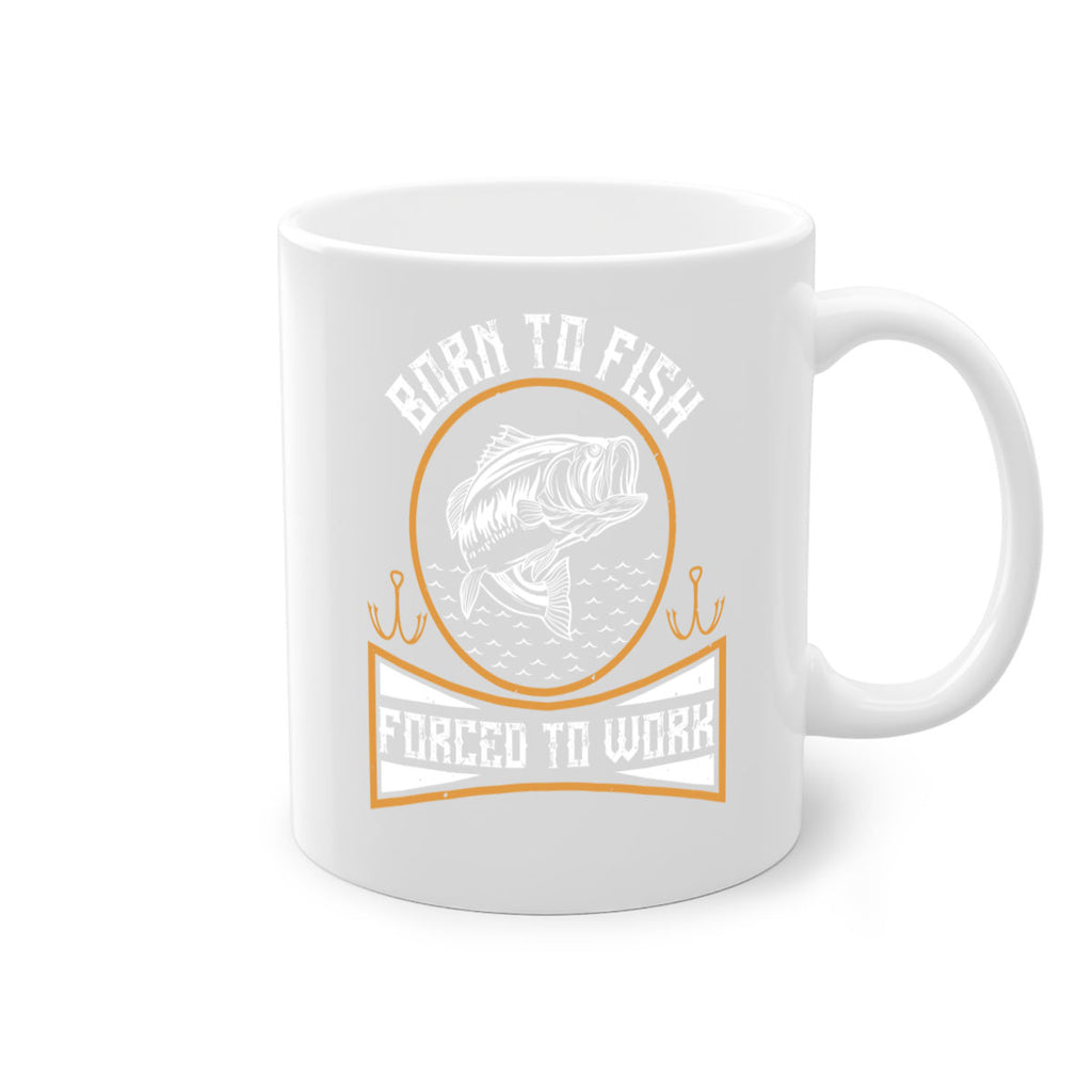 born to fish forced to work 256#- fishing-Mug / Coffee Cup