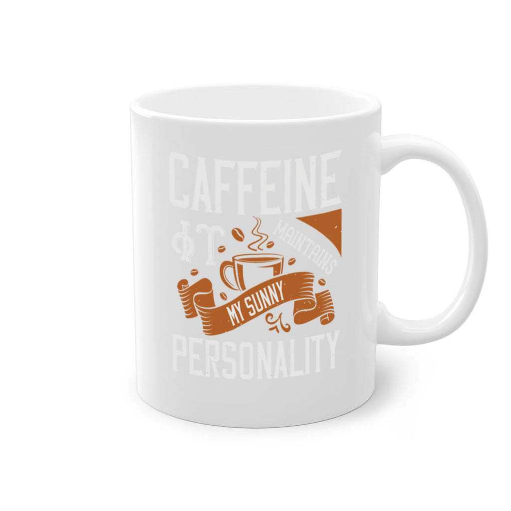 caffeine — it maintains my sunny personality 196#- coffee-Mug / Coffee Cup