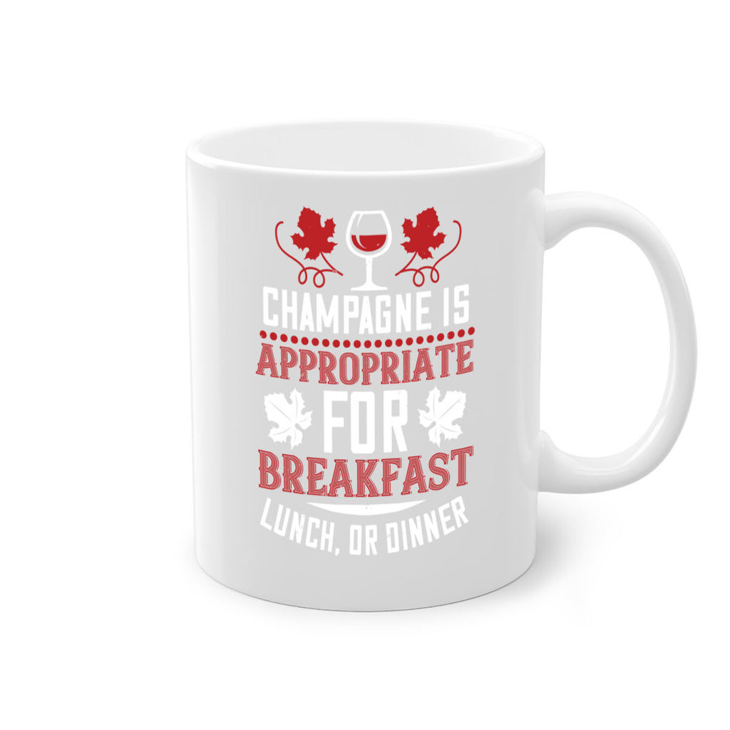 champagne is appropriate for breakfast 89#- wine-Mug / Coffee Cup