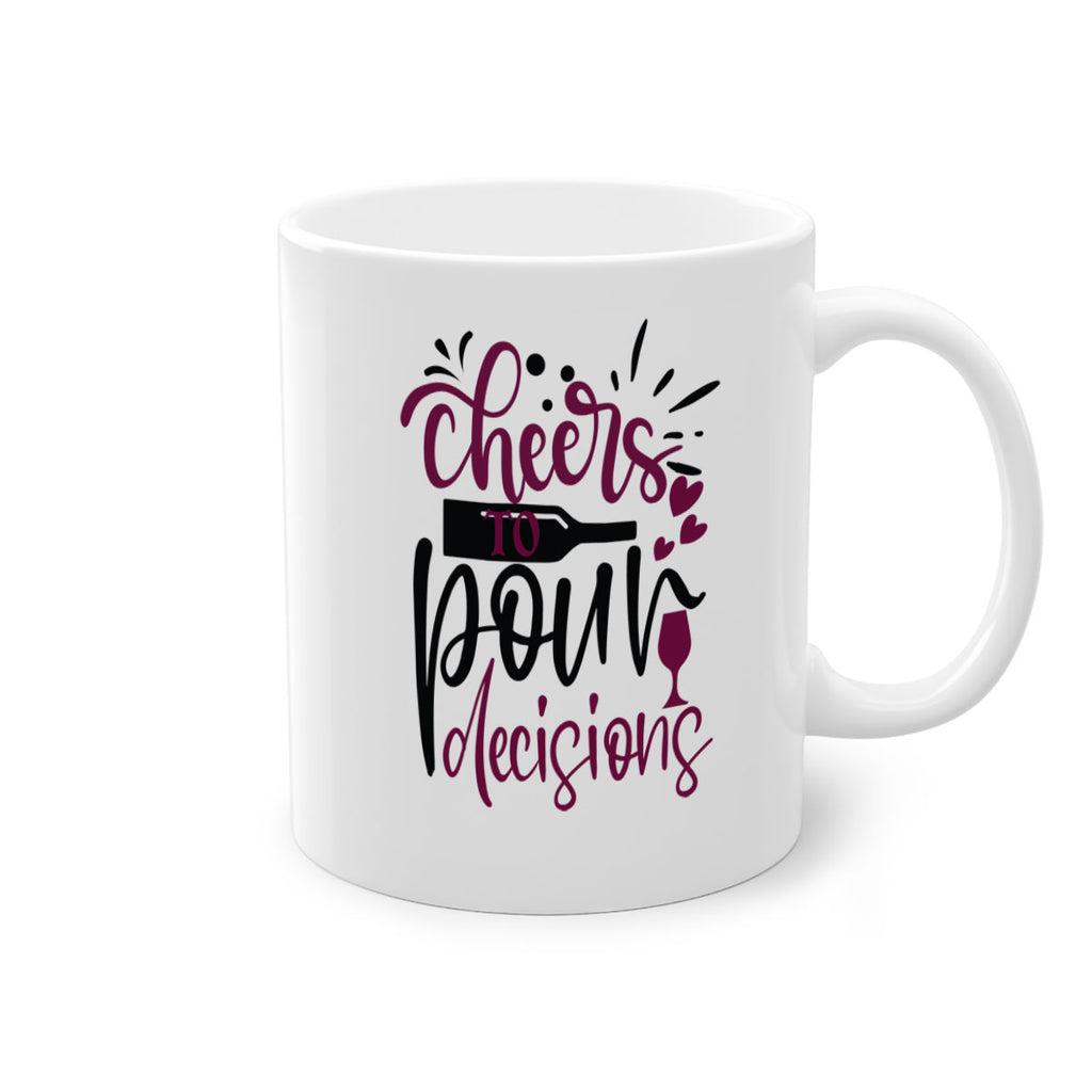 cheers to pour decisions 202#- wine-Mug / Coffee Cup