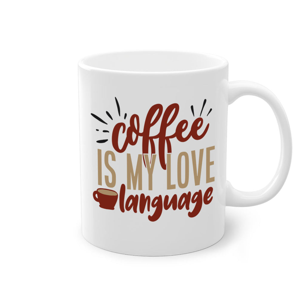coffee is my love language 218#- coffee-Mug / Coffee Cup